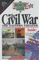 The Insiders' Guide To The Civil War: Eastern Theater