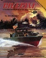 Riverine: A Pictorial History Of The Brown Water War In Vietnam