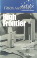 Air Force Fiftieth Anniversary Commemorative Edition: High Frontier - The U.S.A.F. and the Military Space Program