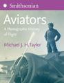 Aviators: A Photographic History Of Flight