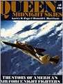 Queen Of The Midnight Skies: The Story Of America's Air Force Night Fighters
