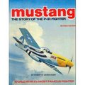 Mustang: The Story Of The P-51 Fighter