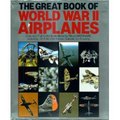 The Great Book Of World War II Airplanes