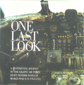 One Last Look: A Sentimental Journey To The Eighth Air Force Heavy Bomber Bases Of World War II In England