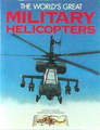 The World's Great Military Helicopters