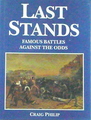Last Stands: Famous Battles Against The Odds