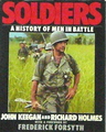 Soldiers: A History Of Men In Battle
