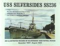 USS Silversides SS 236 (An Illustrated Record Of Silversides' War Patrol Period December 1941 - August 1945)