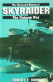The Illustrated History Of Skyraider (The Vietnam War)
