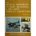 The Official Monogram U.S. Army Air Service & Air Corps Aircraft Color Guide (1908 - 1941)
