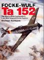 Focke-Wulf Ta 152: The Story Of The Luftwaffe's Late-War; High Altitude Fighter