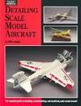 Detailing Scale Model Aircraft (Scale Modelling Handbook, No 18)