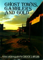 Ghost Towns, Gamblers And Gold