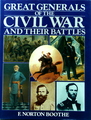 Great Generals Of The Civil War And Their Battles