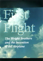 First Flight: The Wright Brothers and the Invention of the Airplane