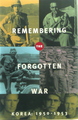Remembering The Forgotten War - Korea: 1950 - 1953