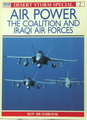 Desert Storm Special - Air Power: The Coalition And Iraqi Air Forces