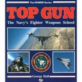 Top Gun: The Navy's Fighter Weapons School (The Power Series)