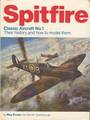 Spitfire Classic Aircraft No. 1: Their History And How To Model Them