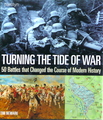 Turning The Tide Of War: 50 Battles that Changed the Course of Modern History