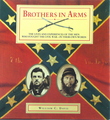 Brothers In Arms: The Lives And Experiences Of The Men Who Fought The Civil War - In Their Own Words