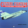 Century Series Fighters: F-100 Super Sabre - F-106 Delta Dart