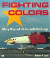Fighting Colors: Glory Days Of US Aircraft Markings