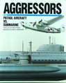 Aggressors: Patrol Aircraft vs. Submarine (Volume 4) 