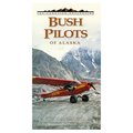 Bush Pilots Of Alaska