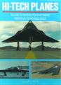 Hi-Tech Planes: The Latest In The Revolution In Air Warfare From Stealth To Anti-Missile Missiles