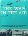 The War In The Air: A Pictorial History Of World War II Air Forces In Combat