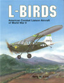 L-Birds: American Combat Liaison Aircraft Of World War II