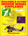 Building & Flying Indoor Model Airplanes