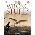 The Wrong Stuff? - Attempts At Flight Before & After The Wright Brothers
