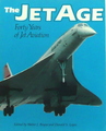 The Jet Age: Forty Years Of Jet Aviation