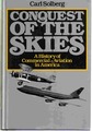 Conquest Of The Skies: A History Of Commercial Aviation In America