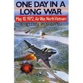 One Day In A Long War: May 10, 1972, Air War, North Vietnam