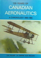 125 Years Of Canadian Aeronautics: A Chronology 1840 - 1965