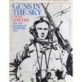 Guns In The Sky: The Air Gunners Of World War Two