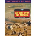 Luftwaffe At War: Airwar Over The Atlantic