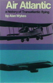 Air Atlantic: A History Of Transatlantic Flying