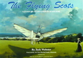 The Flying Scots: A Century Of Aviation In Scotland