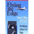 Flying The Edge: The Making Of A Navy Test Pilot