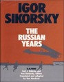 Igor Sikorsky: The Russian Years