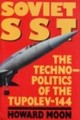 Soviet SST: The Techno-Politics Of The Tupolev Tu-144