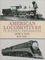 American Locomotives In Historic Colors (1858 to 1949)