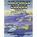 Air Force Colors Volume 3 Pacific And Home Front (1942-47)
