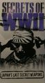 Secrets Of WW II: Japan's Last Secret Weapons